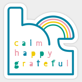 Be Calm Be Happy Be Grateful. Typography design with rainbow Sticker